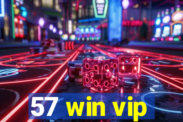 57 win vip